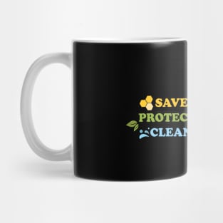 Save The Bees, Protect The Trees, Clean The Seas Mug